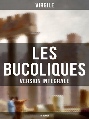 cover image of Les Bucoliques (Version intégrale--10 Tomes)